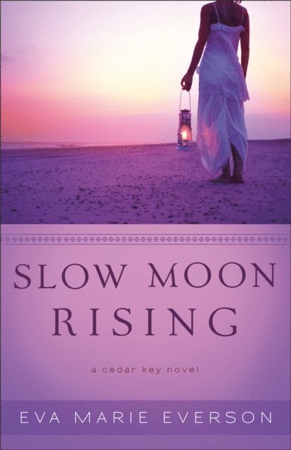 Eva Marie Everson - Slow Moon Rising (The Cedar Key Series Book #3), E-bok