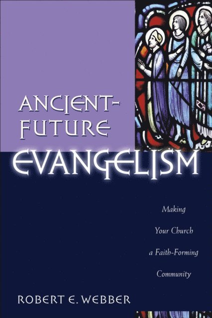 Robert E. Webber - Ancient-Future Evangelism (Ancient-Future), E-bok