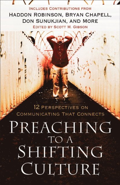 Scott M. Gibson - Preaching to a Shifting Culture, E-bok
