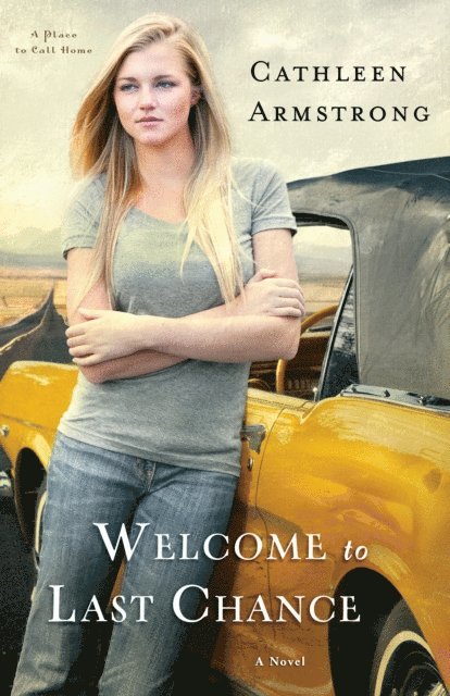 Cathleen Armstrong - Welcome to Last Chance (A Place to Call Home Book #1), E-bok