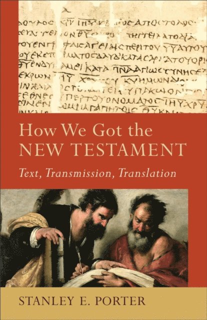 Stanley E. Porter, Lee McDonald, Craig A. Evans - How We Got the New Testament (Acadia Studies in Bible and Theology), E-bok
