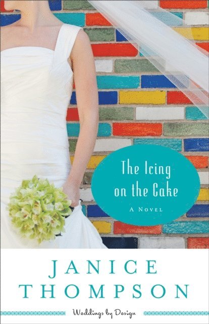Janice Thompson - Icing on the Cake (Weddings by Design Book #2), E-bok