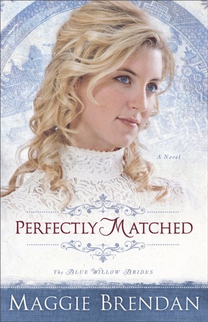 Maggie Brendan - Perfectly Matched (The Blue Willow Brides Book #3), E-bok. Tillgänglighet: Lägg i varukorg
