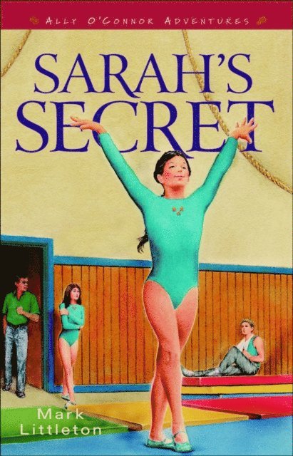 Mark Littleton - Sarah's Secret (Ally O'Connor Adventures Book #2), E-bok