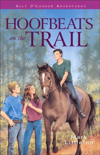 Mark Littleton - Hoofbeats on the Trail (Ally O'Connor Adventures Book #3), E-bok