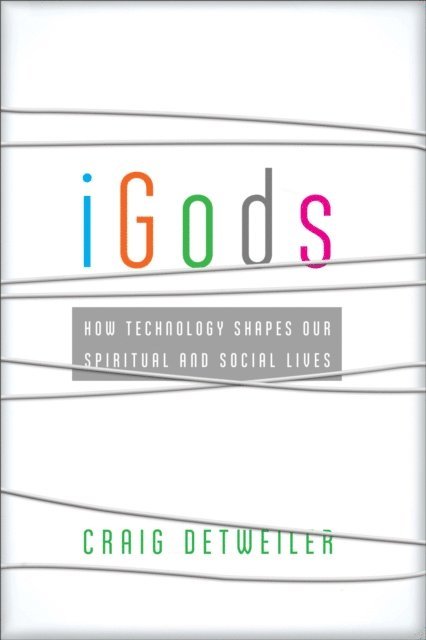 Craig Detweiler - iGods, E-bok
