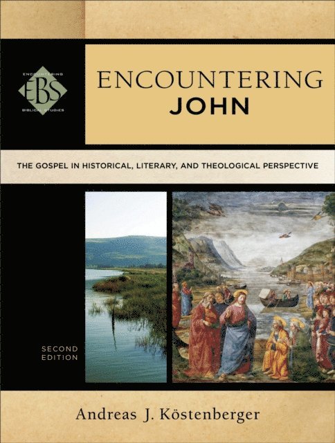 Andreas J. Kostenberger, Walter A. Elwell - Encountering John (Encountering Biblical Studies), E-bok
