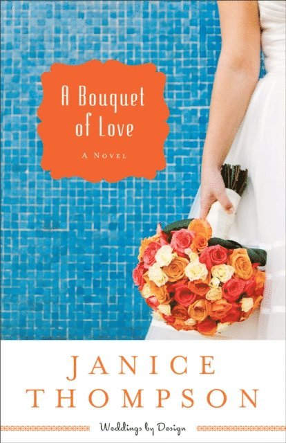 Janice Thompson - Bouquet of Love (Weddings by Design Book #4), E-bok