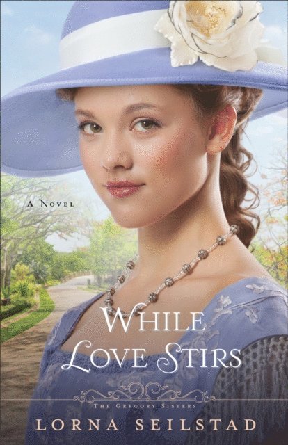 Lorna Seilstad - While Love Stirs (The Gregory Sisters Book #2), E-bok