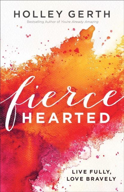 Holley Gerth - Fiercehearted, E-bok. Tillgänglighet: Lägg i varukorg
