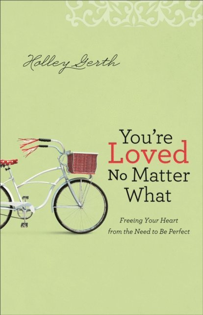 Holley Gerth - You're Loved No Matter What, E-bok. Tillgänglighet: Lägg i varukorg
