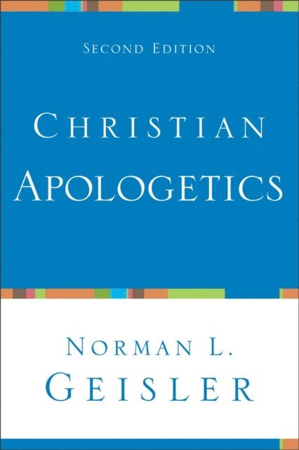 Norman L. Geisler - Christian Apologetics, E-bok
