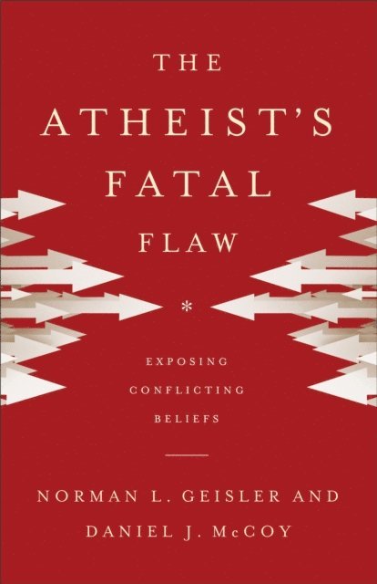 Daniel J. McCoy, Norman L. Geisler - Atheist's Fatal Flaw, E-bok