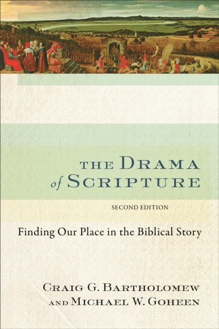 Michael W. Goheen, Craig G. Bartholomew - Drama of Scripture, E-bok