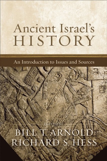 Richard S. Hess, Bill T. Arnold - Ancient Israel's History, E-bok