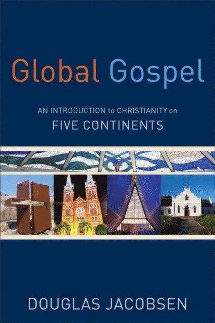 Douglas Jacobsen - Global Gospel, E-bok