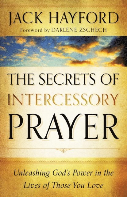 Jack Hayford - Secrets of Intercessory Prayer, E-bok