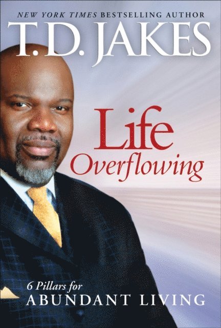 T.D. Jakes - Life Overflowing, 6-in-1, E-bok