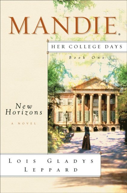 Lois Gladys Leppard - New Horizons (Mandie: Her College Days Book #1), E-bok. Tillgänglighet: Lägg i varukorg