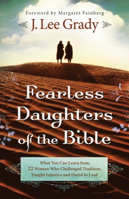 J. Lee Grady - Fearless Daughters of the Bible, E-bok