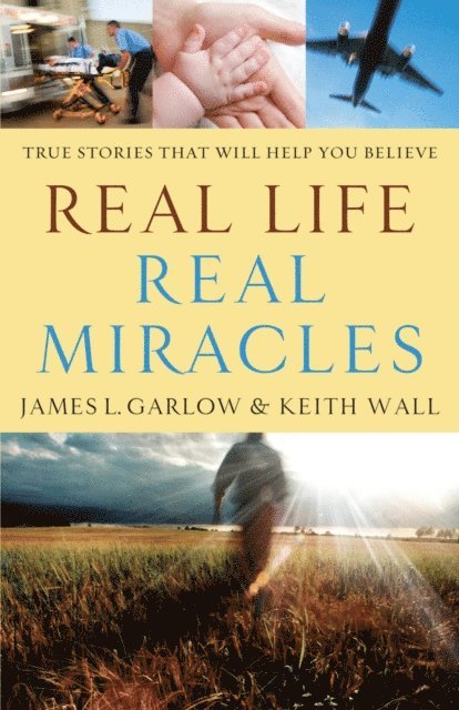 Keith Wall, James L. Garlow - Real Life, Real Miracles, E-bok