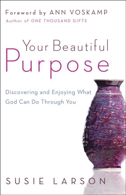 Susie Larson - Your Beautiful Purpose, E-bok