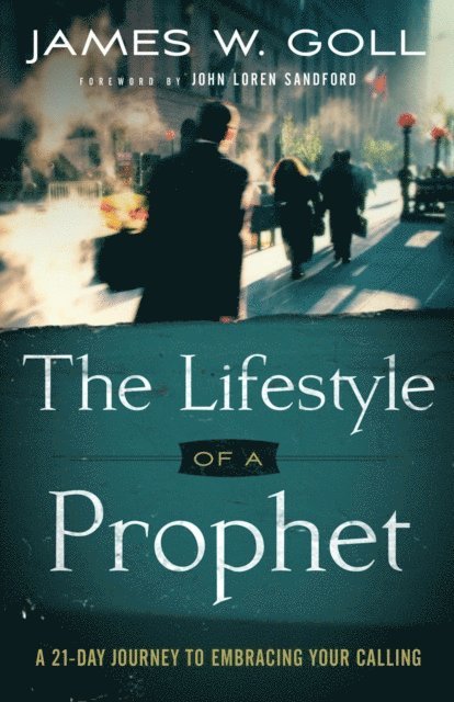 James W. Goll - Lifestyle of a Prophet, E-bok