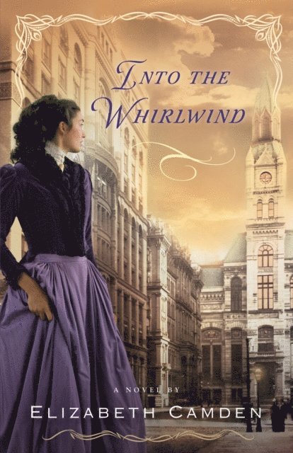 Elizabeth Camden - Into the Whirlwind, E-bok