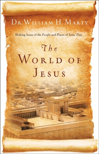 Dr. William H. Marty - World of Jesus, E-bok