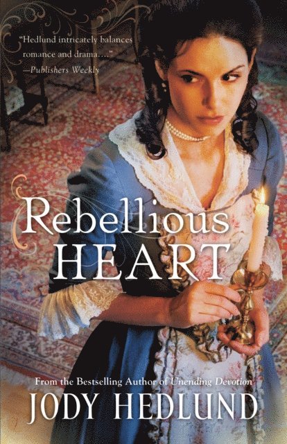 Jody Hedlund - Rebellious Heart, E-bok