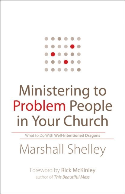 Marshall Shelley - Ministering to Problem People in Your Church, E-bok