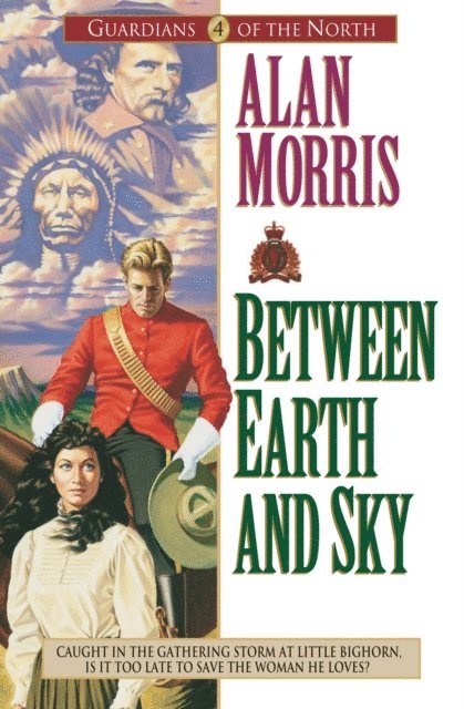 Alan Morris - Between Earth and Sky (Guardians of the North Book #4), E-bok
