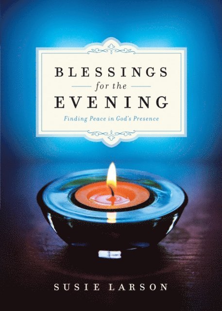 Susie Larson - Blessings for the Evening, E-bok