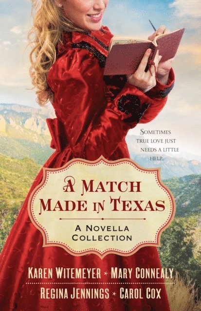 Regina Jennings, Carol Cox, Karen Witemeyer, Mary Connealy - Match Made in Texas 4-in-1, E-bok