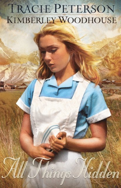 Kimberley Woodhouse, Tracie Peterson - All Things Hidden, E-bok