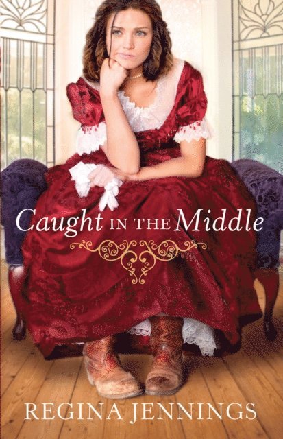 Regina Jennings - Caught in the Middle (Ladies of Caldwell County Book #3), E-bok
