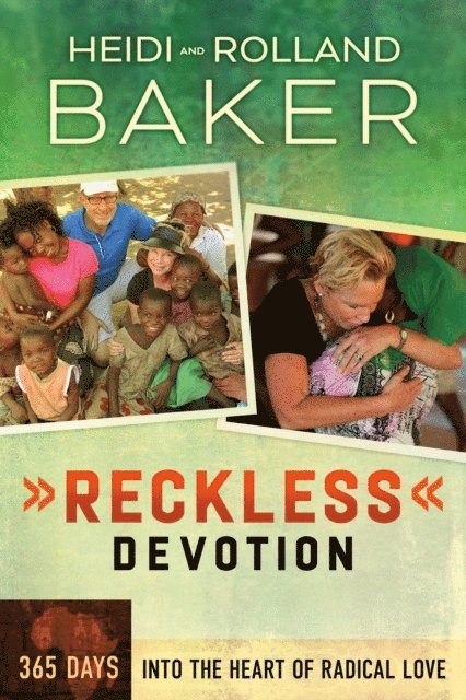 Rolland Baker, Heidi Baker - Reckless Devotion, E-bok
