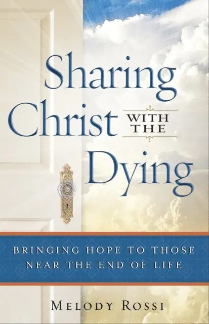 Melody Rossi - Sharing Christ With the Dying, E-bok. Tillgänglighet: Lägg i varukorg