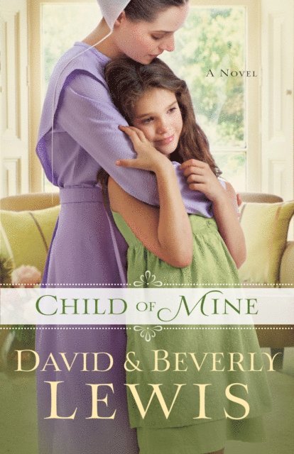 David Lewis, Beverly Lewis - Child of Mine, E-bok
