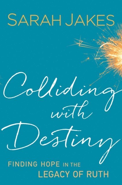 Sarah Jakes - Colliding With Destiny, E-bok