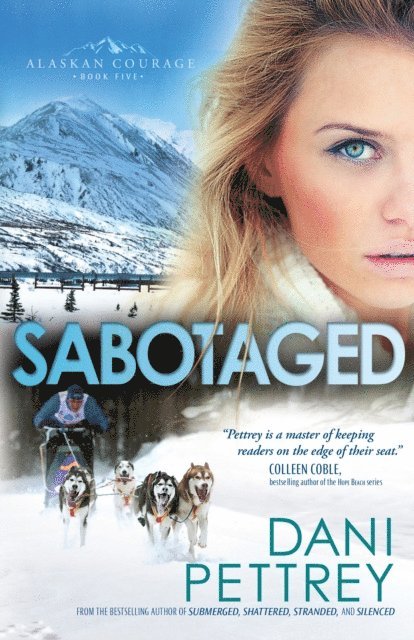 Dani Pettrey - Sabotaged (Alaskan Courage Book #5), E-bok