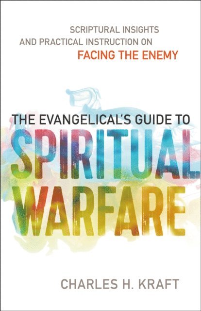 Charles H. Kraft - Evangelical's Guide to Spiritual Warfare, E-bok