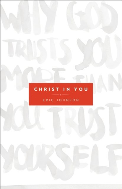 Eric B. Johnson - Christ in You, E-bok
