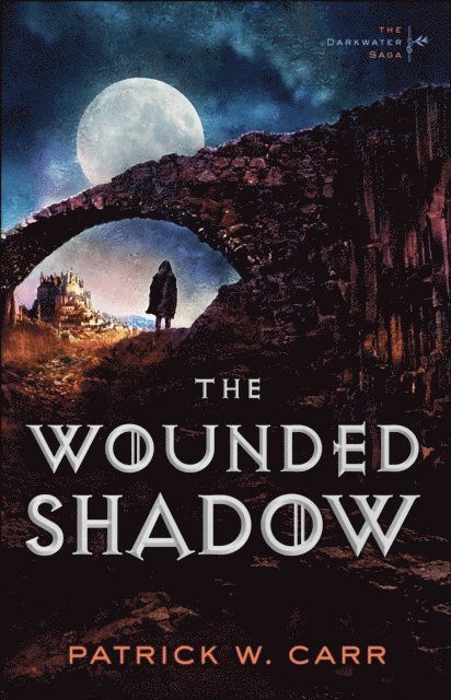 Patrick W. Carr - Wounded Shadow (The Darkwater Saga Book #3), E-bok