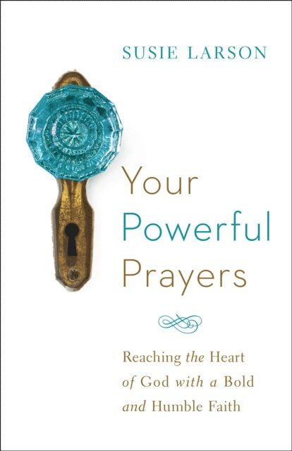 Susie Larson - Your Powerful Prayers, E-bok