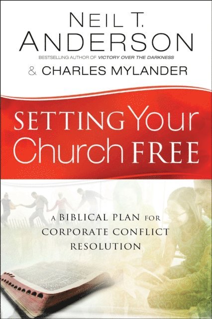 Charles Mylander, Neil T. Anderson - Setting Your Church Free, E-bok