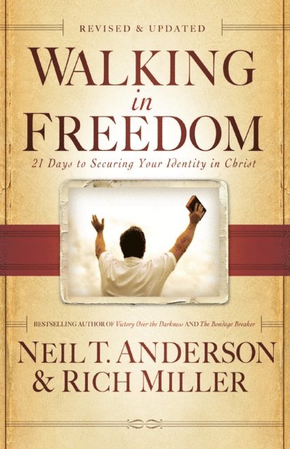 Rich Miller, Neil T. Anderson - Walking in Freedom, E-bok