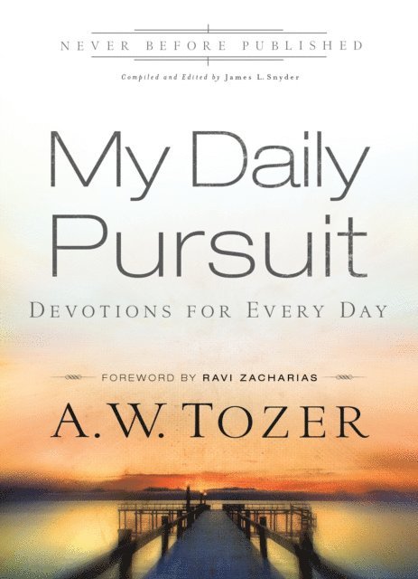 A.W. Tozer, James L. Snyder - My Daily Pursuit, E-bok