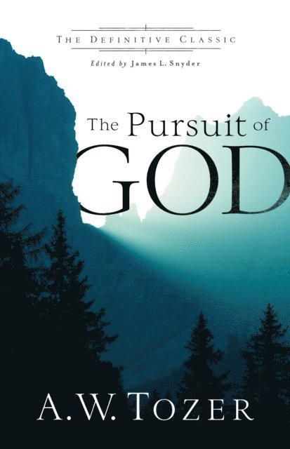 A.W. Tozer, James L. Snyder - Pursuit of God, E-bok