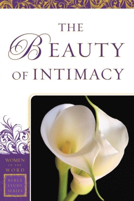 Marie Powers, Jane Hansen Hoyt - Beauty of Intimacy (Women of the Word Bible Study Series), E-bok